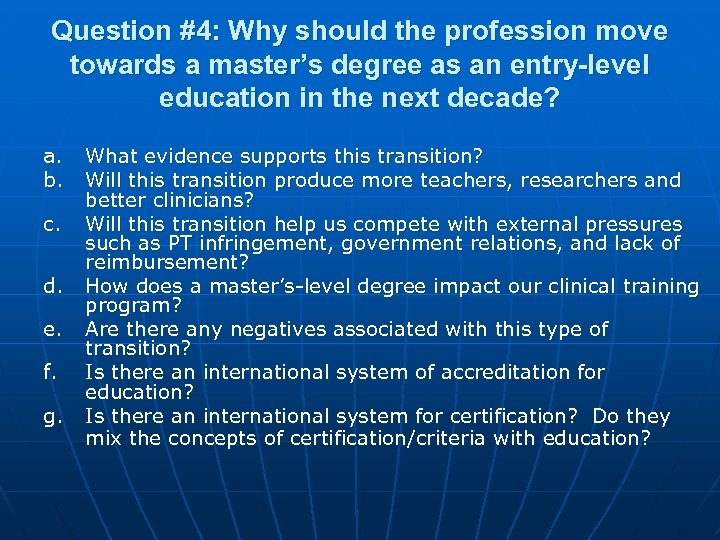 Question #4: Why should the profession move towards a master’s degree as an entry-level