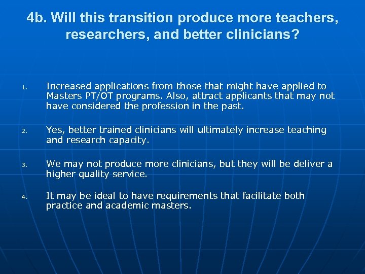 4 b. Will this transition produce more teachers, researchers, and better clinicians? 1. 2.