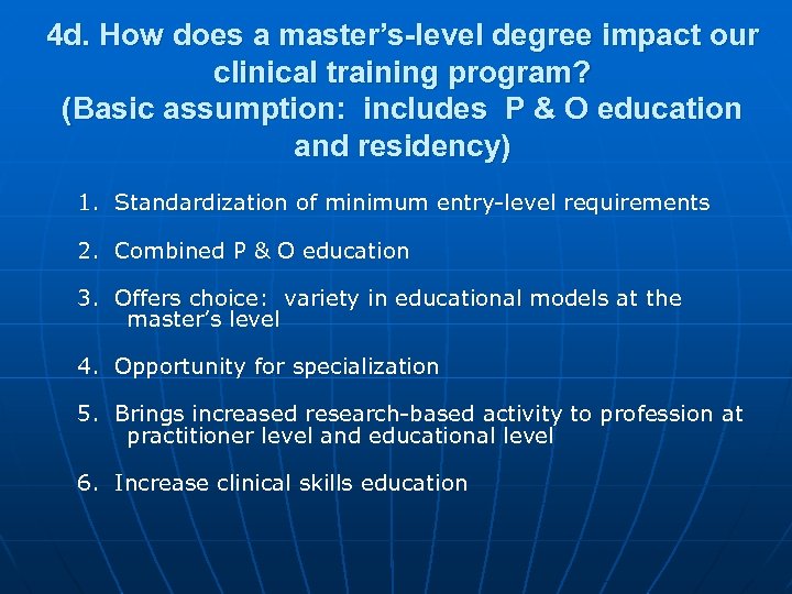 4 d. How does a master’s-level degree impact our clinical training program? (Basic assumption: