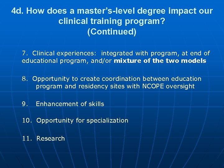 4 d. How does a master’s-level degree impact our clinical training program? (Continued) 7.