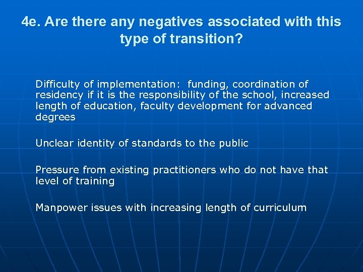 4 e. Are there any negatives associated with this type of transition? Difficulty of