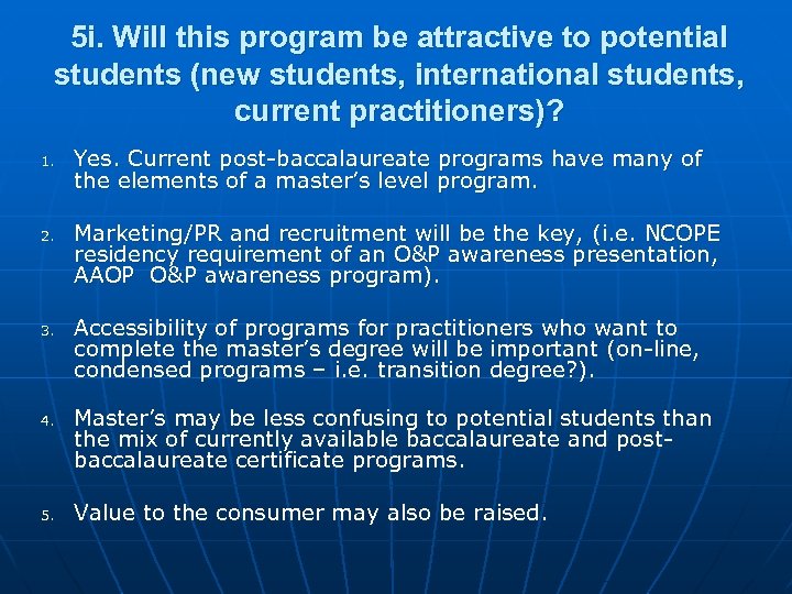 5 i. Will this program be attractive to potential students (new students, international students,