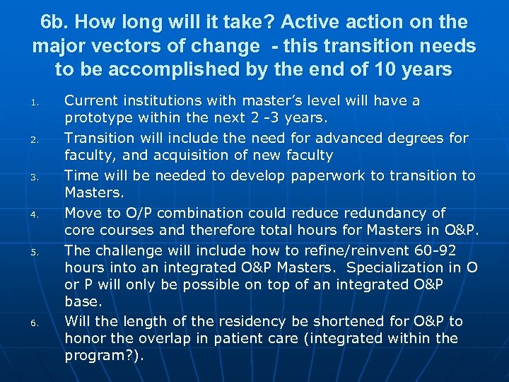 6 b. How long will it take? Active action on the major vectors of