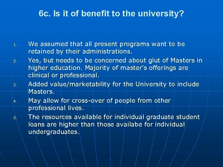 6 c. Is it of benefit to the university? 1. 2. 3. 4. 5.