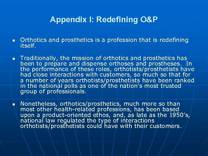 Appendix I: Redefining O&P n n n Orthotics and prosthetics is a profession that