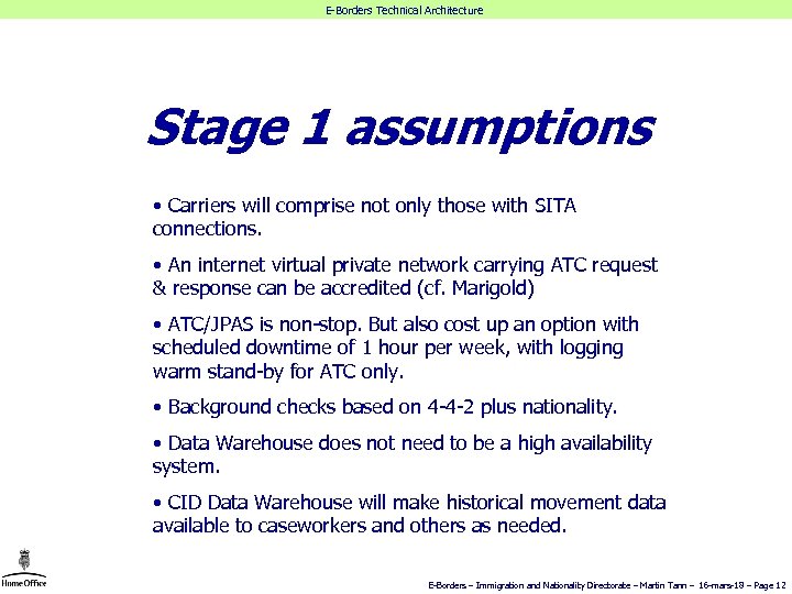 E-Borders Technical Architecture Stage 1 assumptions • Carriers will comprise not only those with