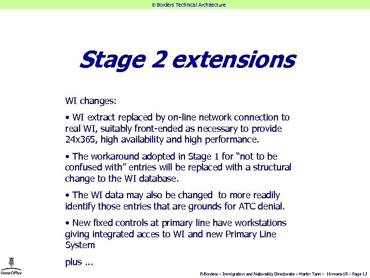 E-Borders Technical Architecture Stage 2 extensions WI changes: • WI extract replaced by on-line