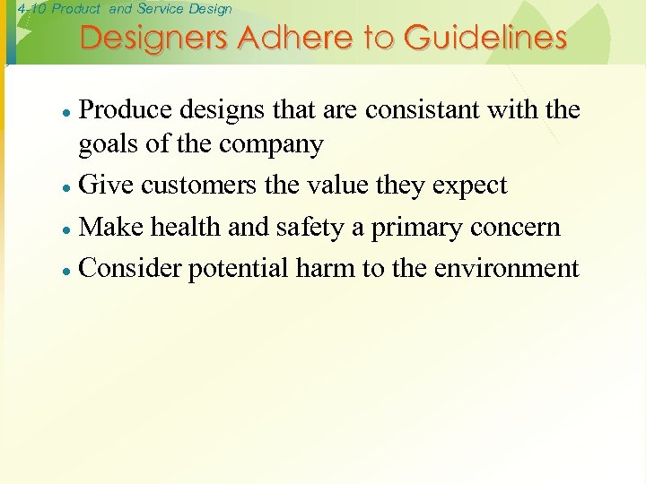 4 -10 Product and Service Designers Adhere to Guidelines Produce designs that are consistant