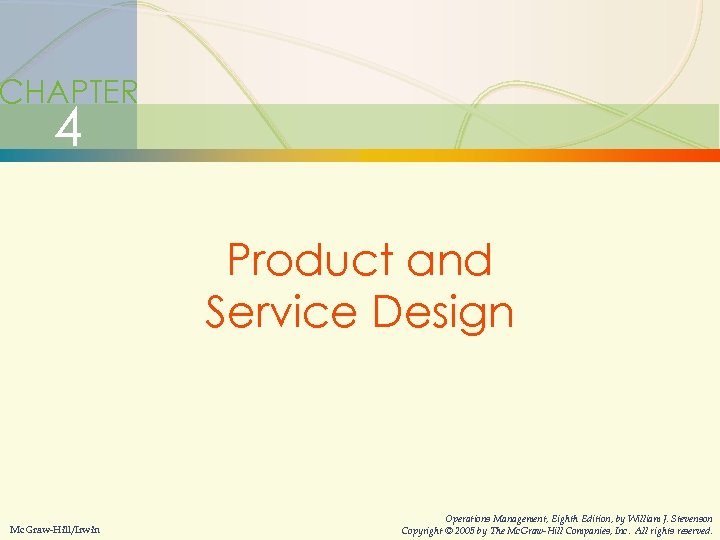 4 -2 Product and Service Design CHAPTER 4 Product and Service Design Mc. Graw-Hill/Irwin