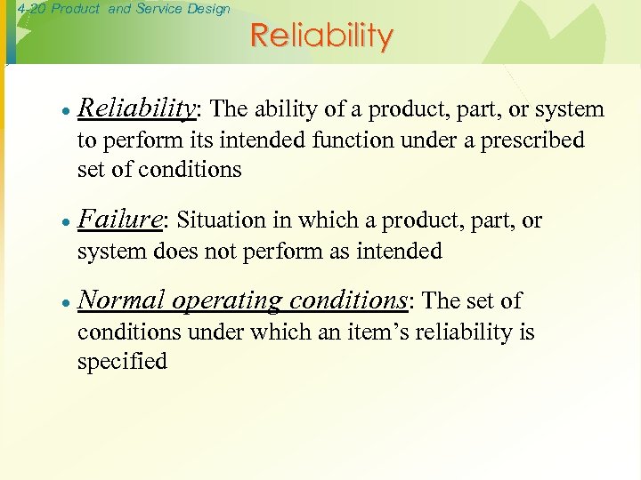 4 -20 Product and Service Design · Reliability: The ability of a product, part,