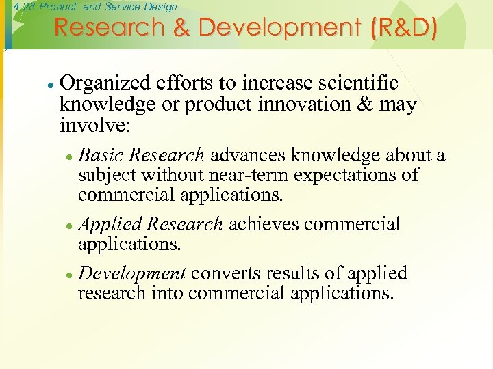 4 -28 Product and Service Design Research & Development (R&D) · Organized efforts to