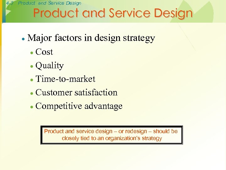 4 -3 Product and Service Design · Major factors in design strategy Cost ·