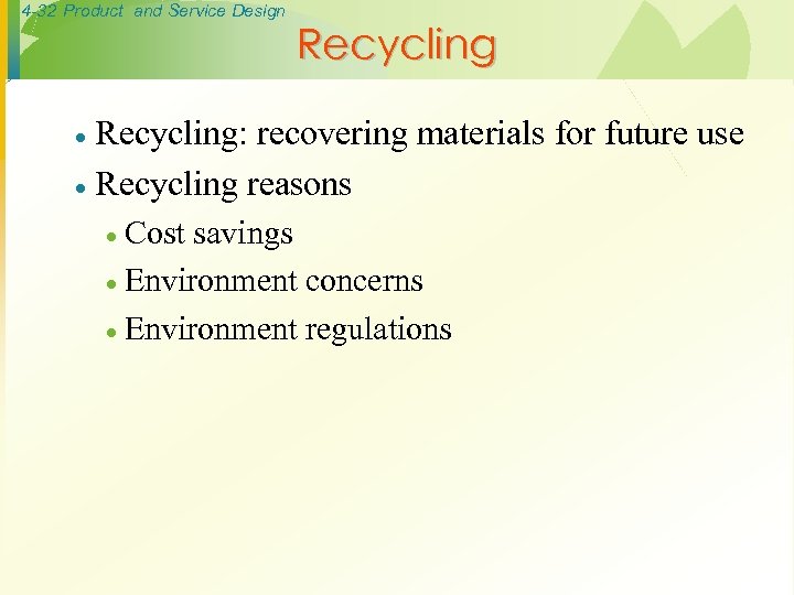 4 -32 Product and Service Design Recycling: recovering materials for future use · Recycling