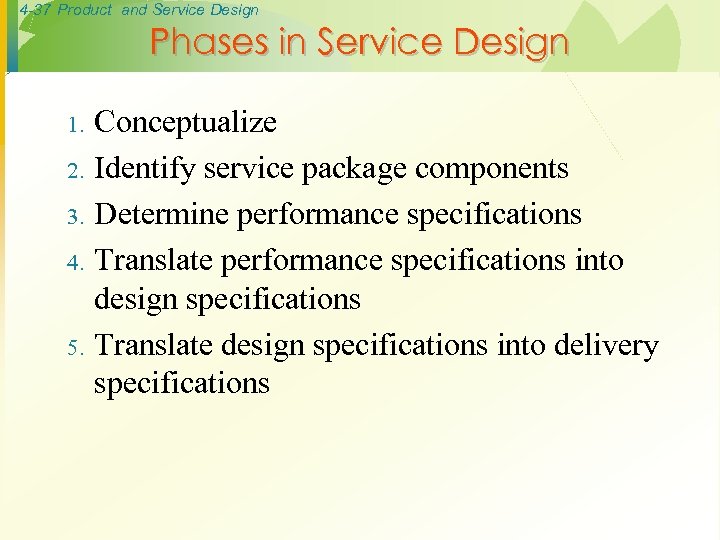 4 -37 Product and Service Design Phases in Service Design 1. 2. 3. 4.