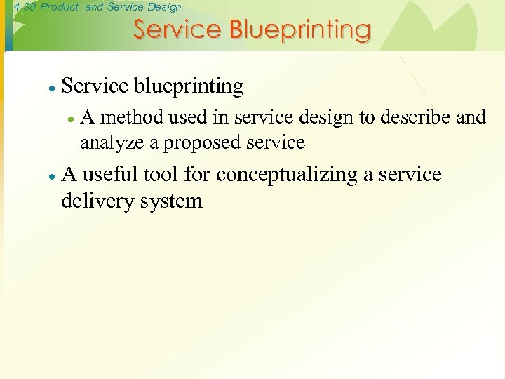 4 -38 Product and Service Design Service Blueprinting · Service blueprinting · · A