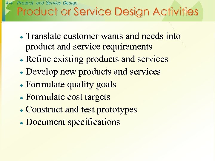 4 -4 Product and Service Design Product or Service Design Activities Translate customer wants