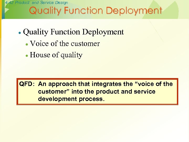 4 -42 Product and Service Design Quality Function Deployment · Quality Function Deployment Voice