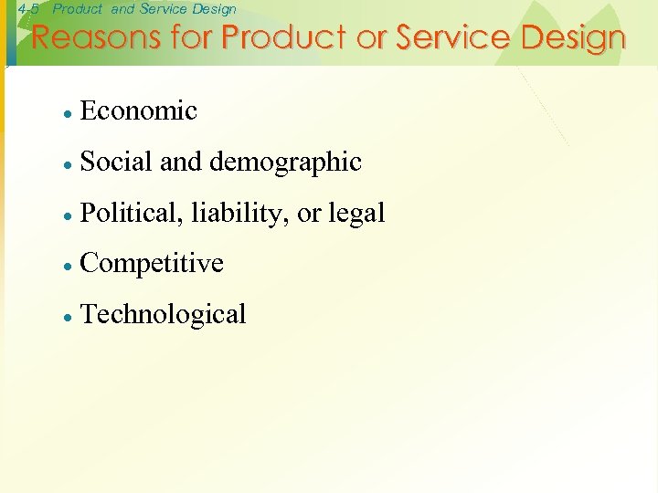 4 -5 Product and Service Design Reasons for Product or Service Design · Economic