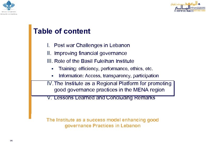 Table of content I. Post war Challenges in Lebanon II. Improving financial governance III.