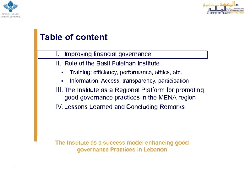Table of content I. Improving financial governance II. Role of the Basil Fuleihan Institute