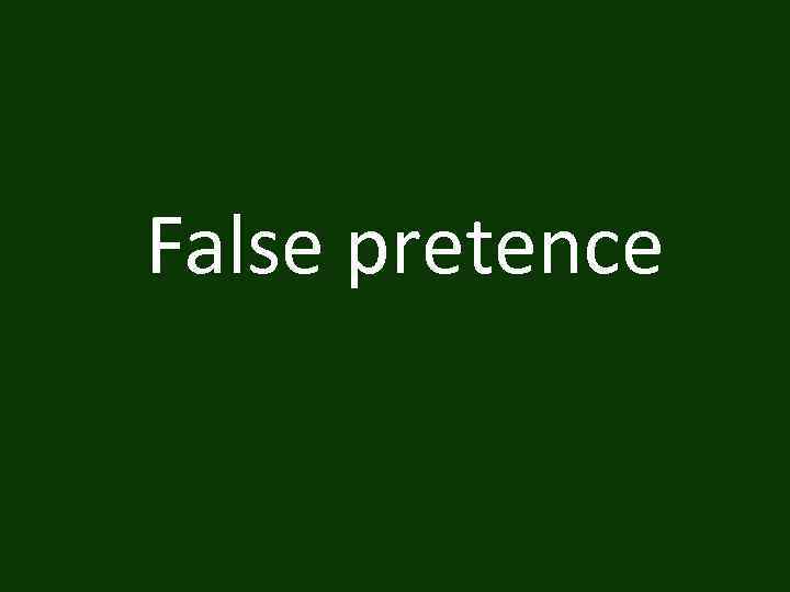 False pretence 