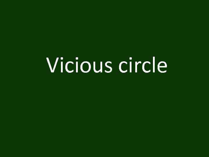 Vicious circle 