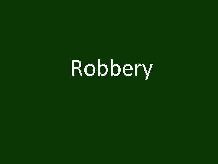 Robbery 