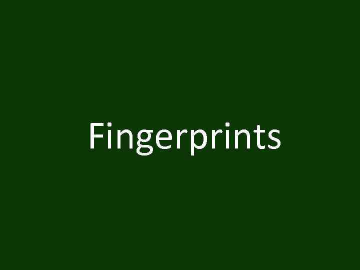 Fingerprints 