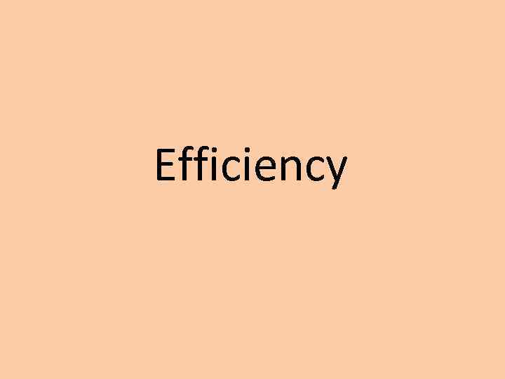 Efficiency 