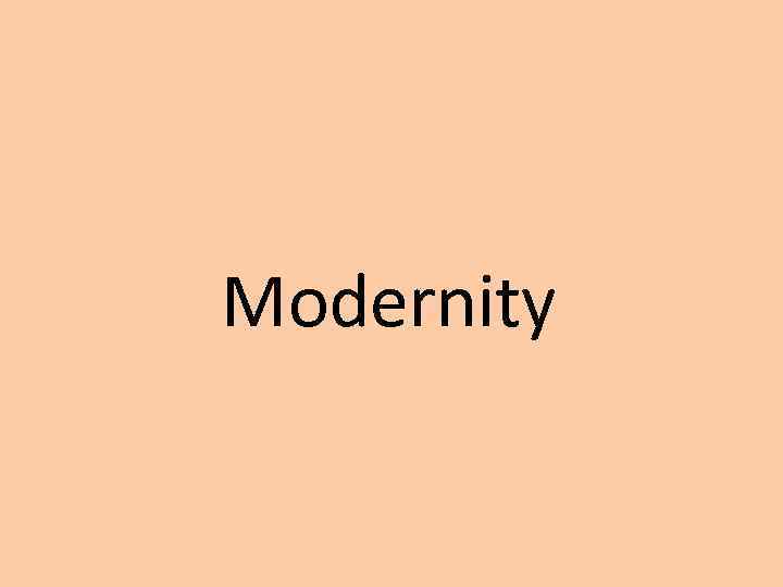 Modernity 