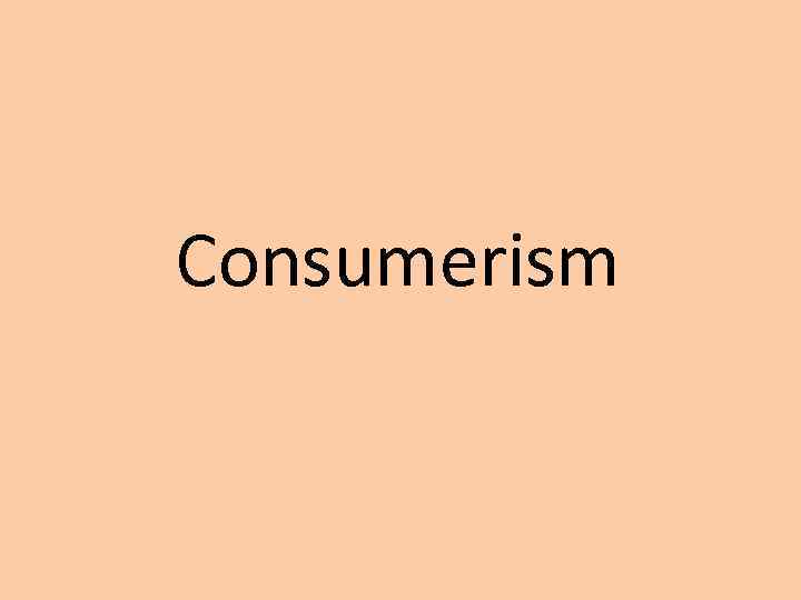 Consumerism 