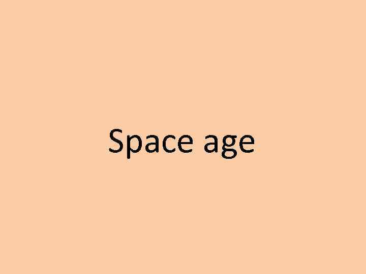 Space age 