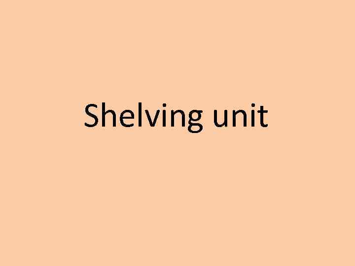 Shelving unit 