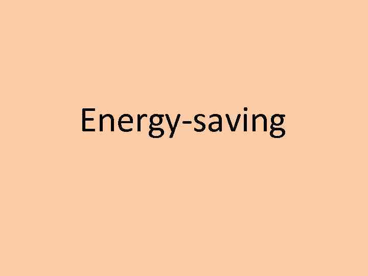 Energy-saving 