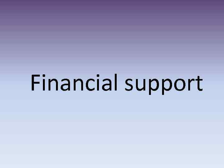 Financial support 