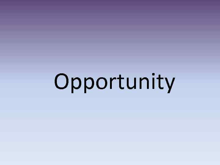 Opportunity 