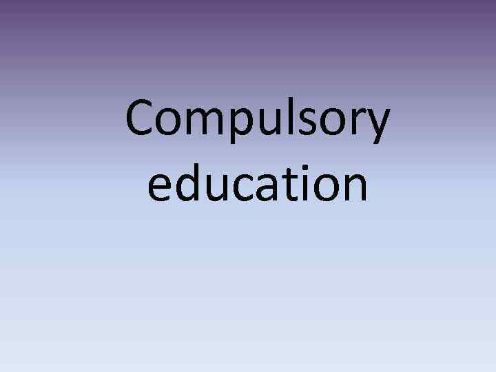 Compulsory education 