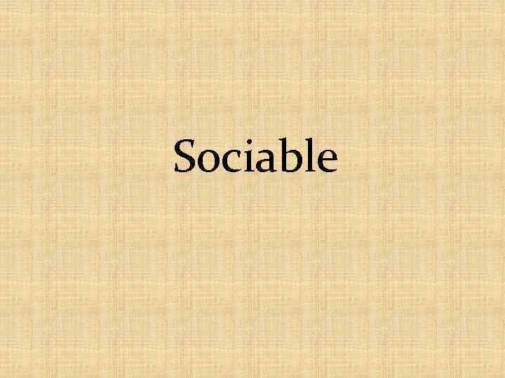 Sociable 