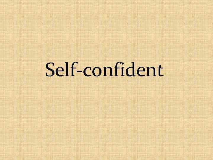 Self-confident 