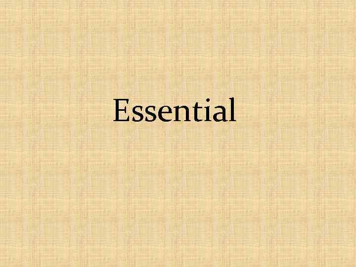 Essential 