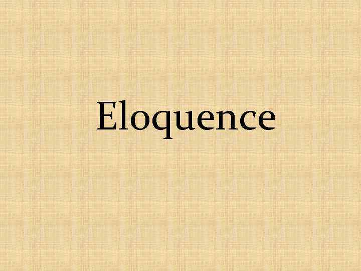 Eloquence 