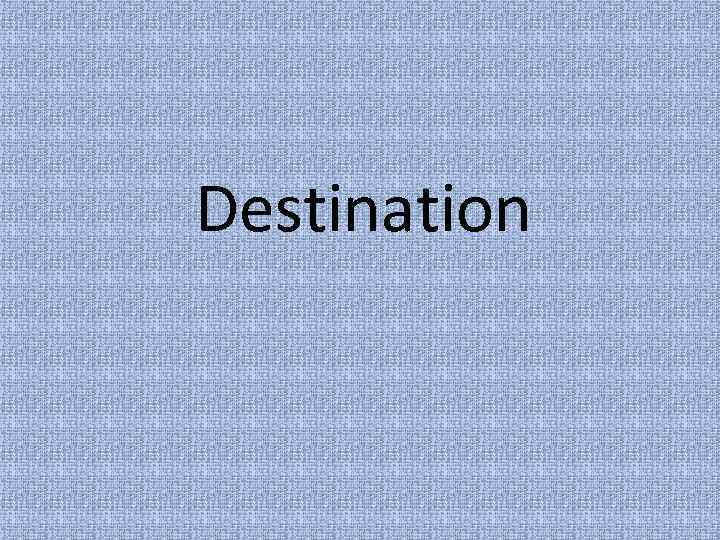 Destination 