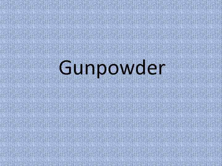Gunpowder 