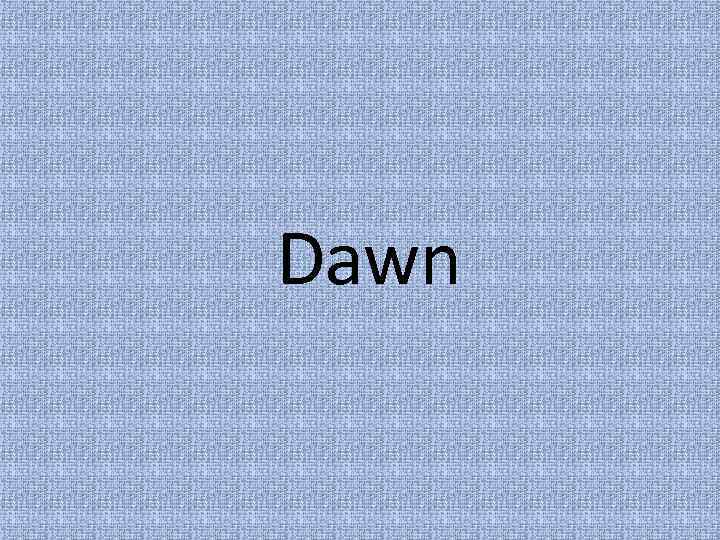 Dawn 