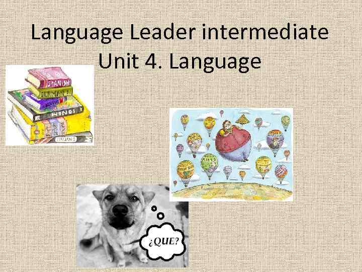 Language Leader intermediate Unit 4. Language 