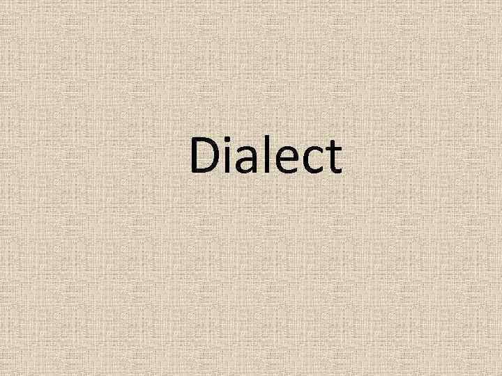 Dialect 