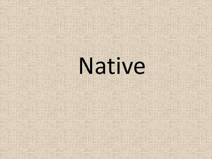 Native 