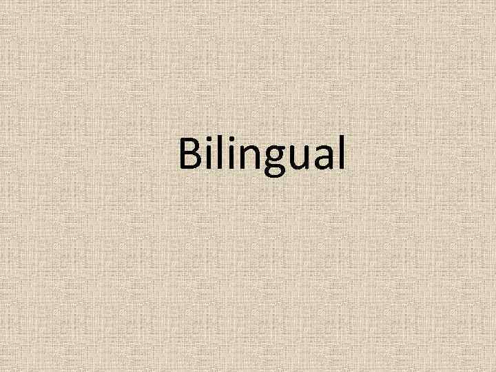 Bilingual 