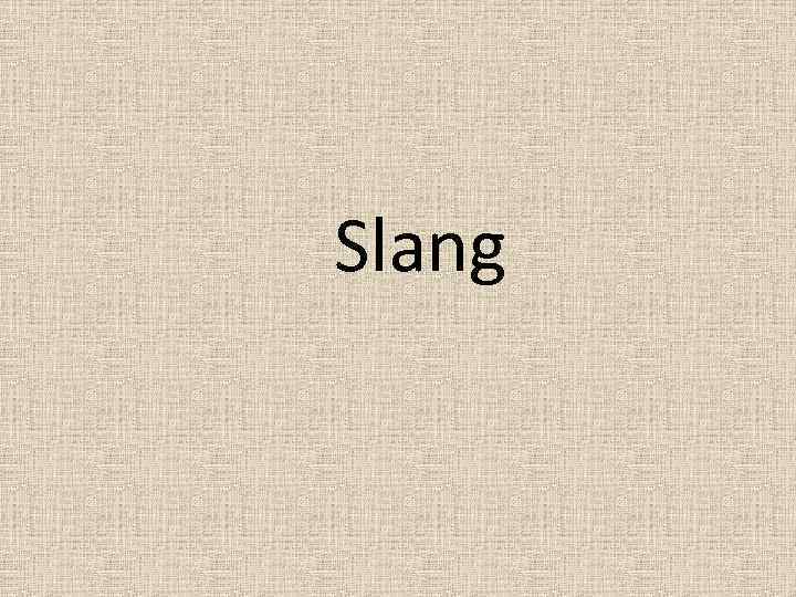Slang 