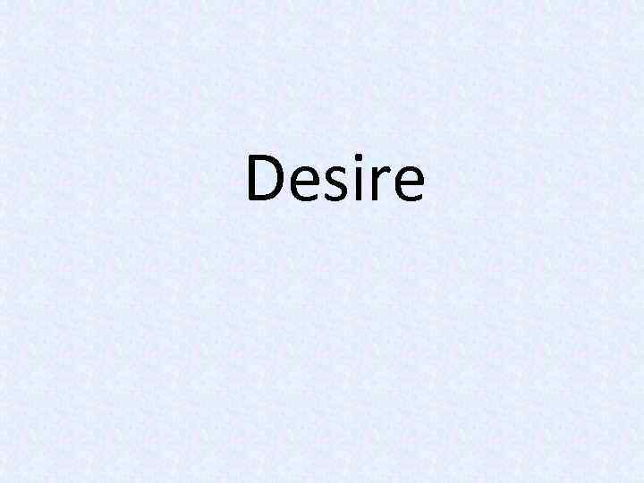 Desire 